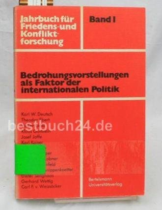Jahrbuch für Friedens- und Konfliktforschung. Band 1: Bedrohungsvorstellungen als Faktor der internationalen Politik. Books