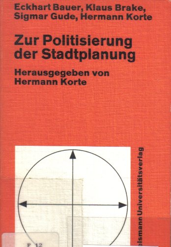 zur politisierung der stadtplanung. herausgegeben von hermann korte Books