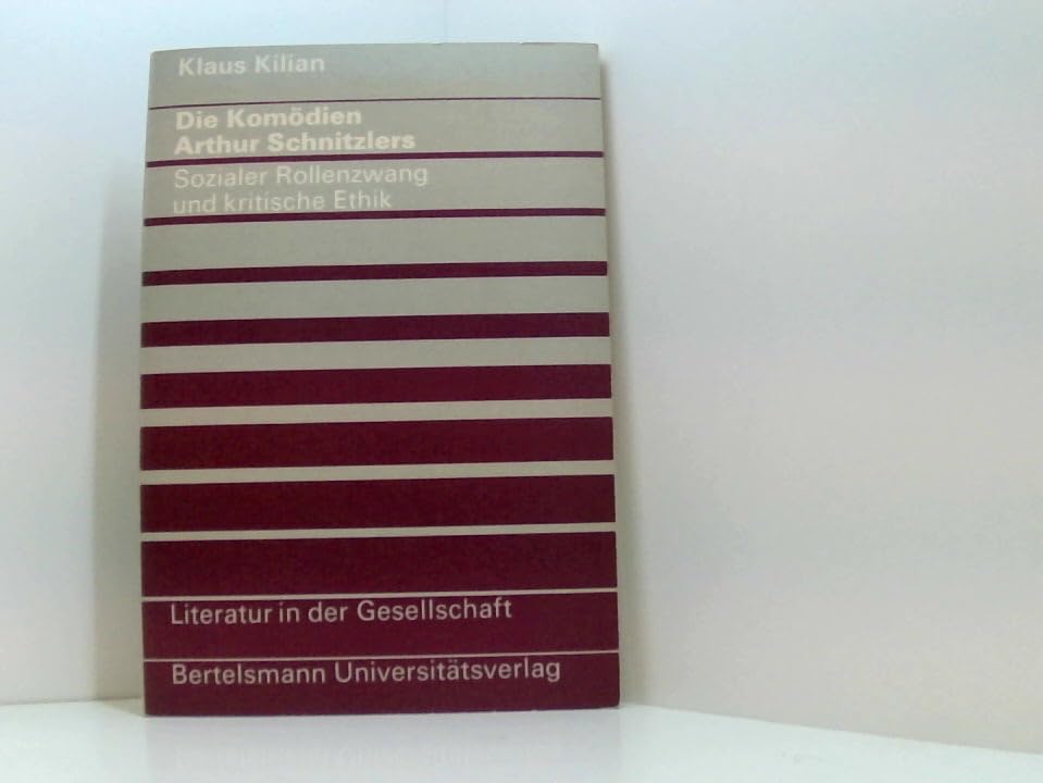 Die Komodien Arthur Schnitzlers. Sozialer Rollenzwang Und Kritische Ethik. book