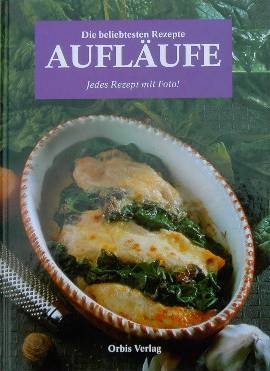 Die beliebtesten Rezepte. Aufläufe. Books