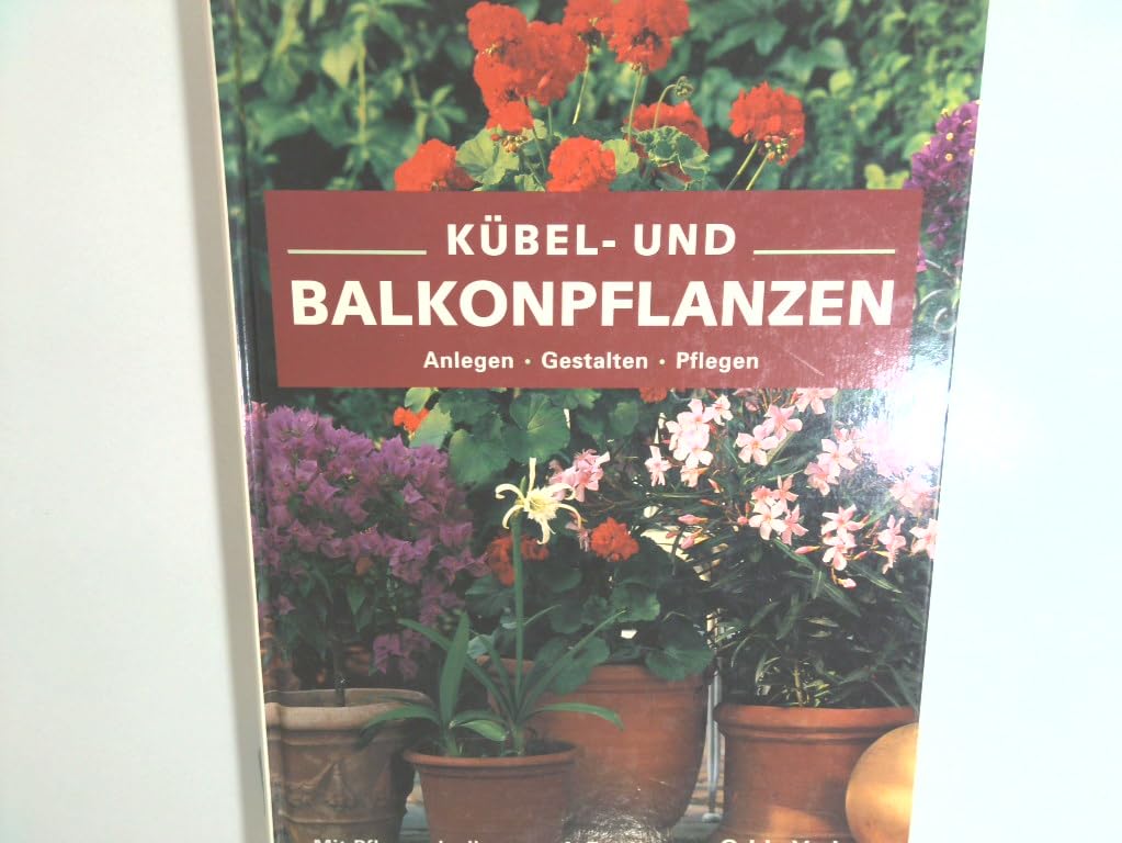 Kübelpflanzen und Balkonpflanzen, Sonderausgabe Garden & Plants