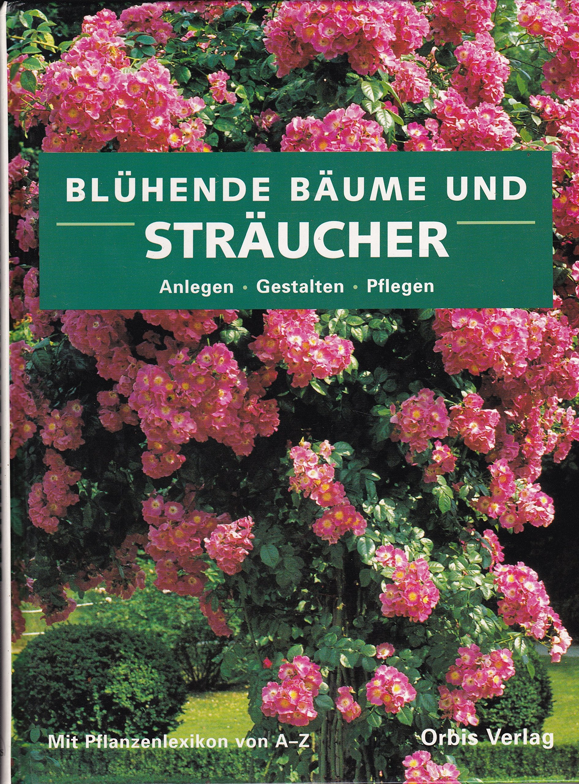 Blühende Bäume und Sträucher, Sonderausgabe Garden & Plants Books