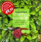 Das Orbis Gartenlexikon: Garten- und Zimmerpflanzen von A - Z Garden & Plants