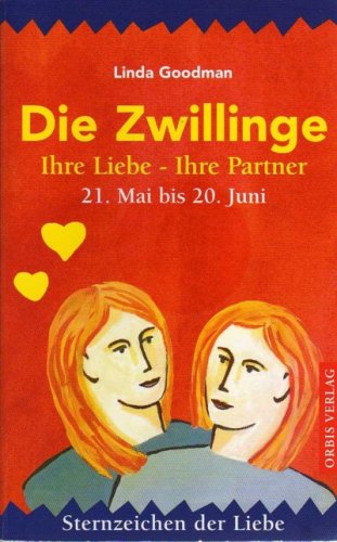 Sternzeichen der Liebe: Die Zwillinge. Ihre Liebe - Ihre Partner Books
