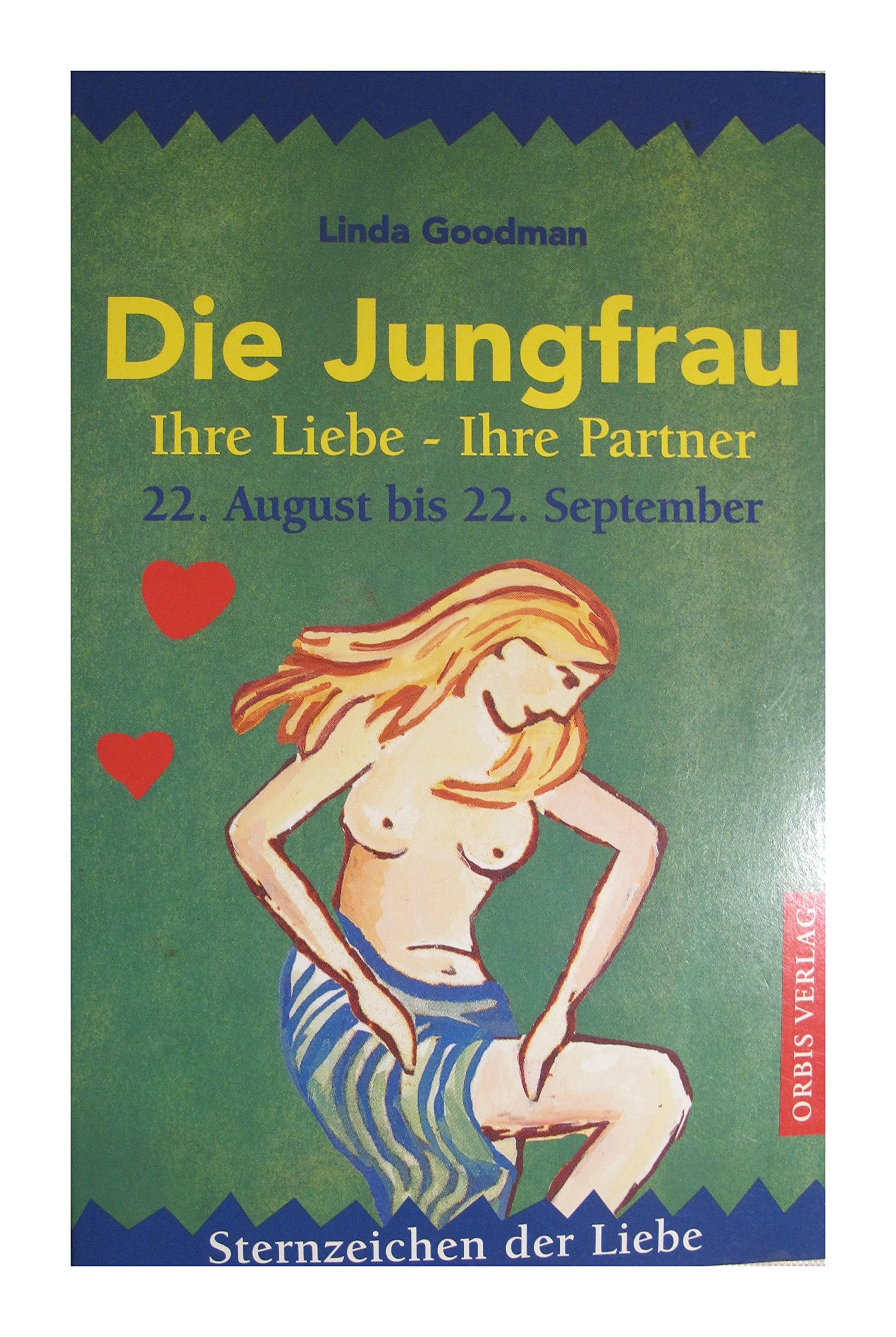 Die Jungfrau. Ihre Liebe - Ihre Partner. 22.August bis 22.September. Sternzeichen der Liebe. Books