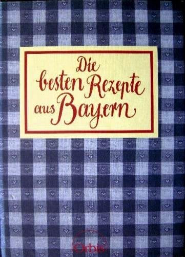 Product Image: Die besten Rezepte aus Bayern