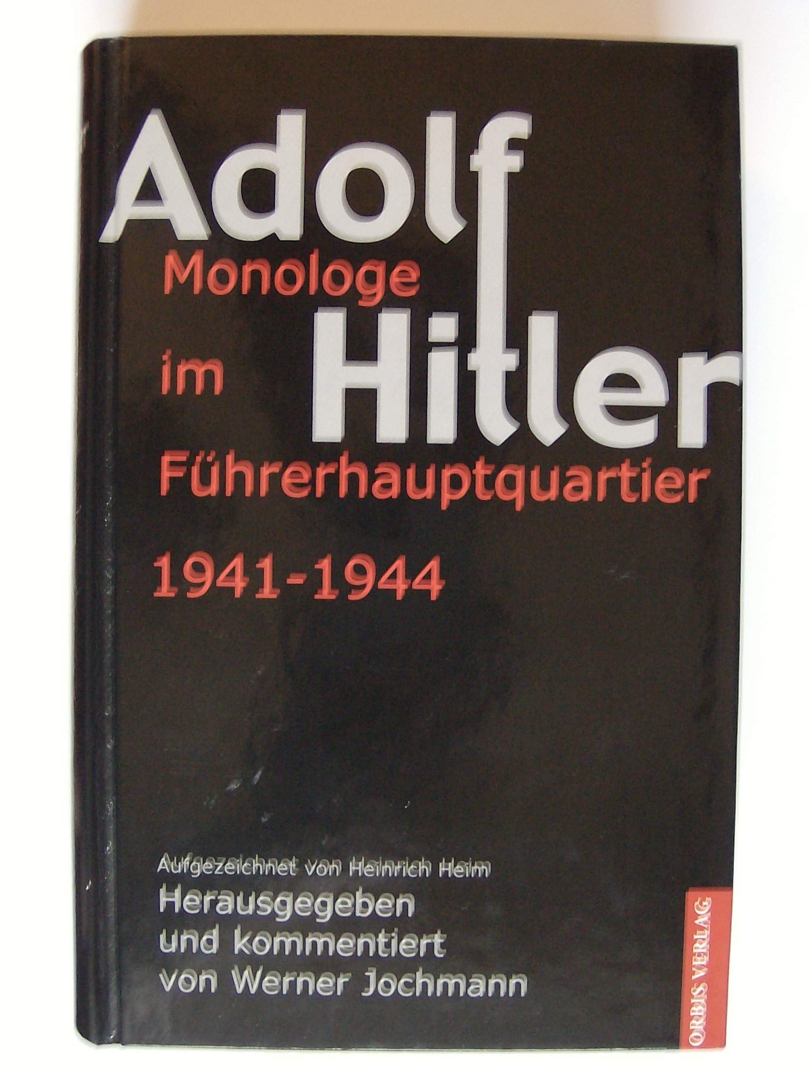 Adolf Hitler, Monologe im Führerhauptquartier Politics & History