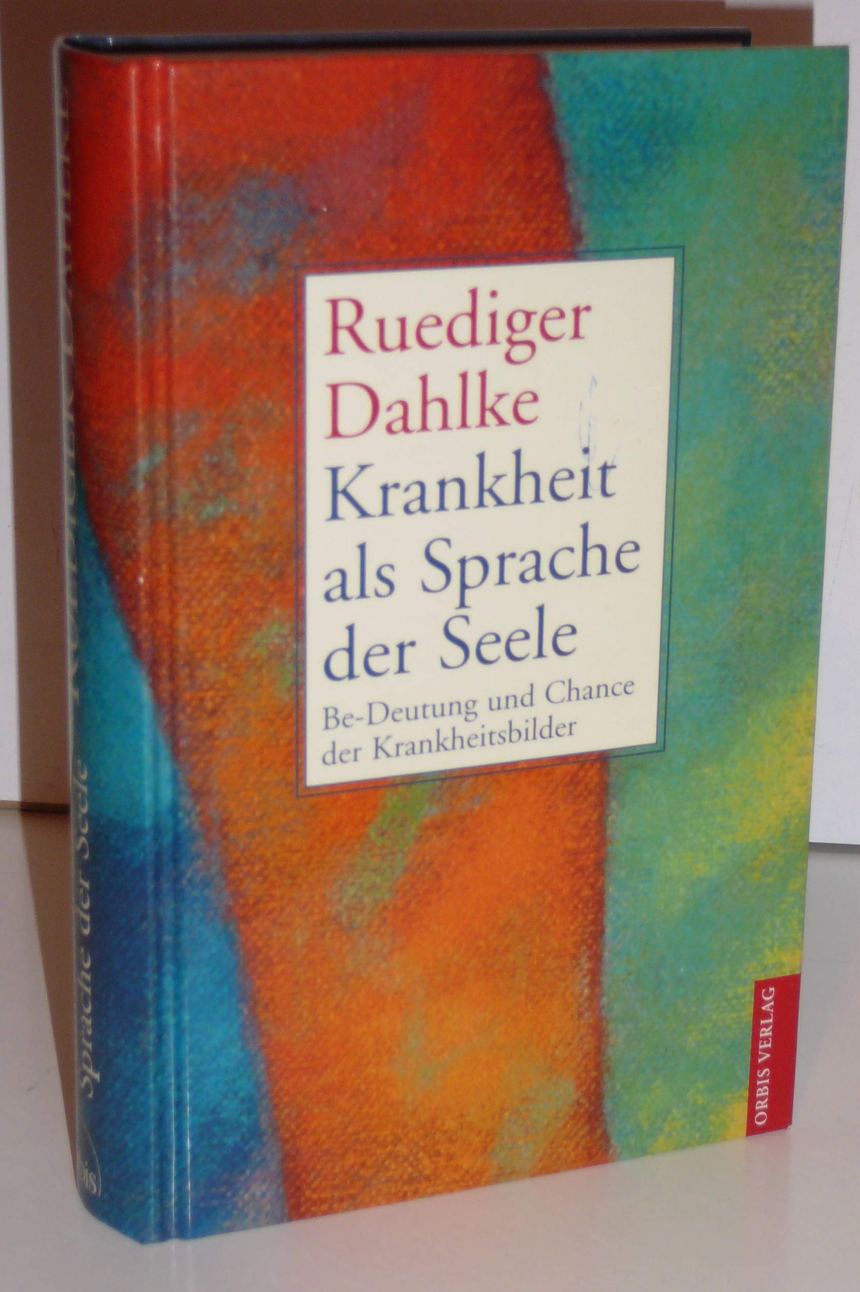 Krankheit als Sprache der Seele. Sonderausgabe. Be- Deutung und Chance der Krankeitsbilder. Psychology