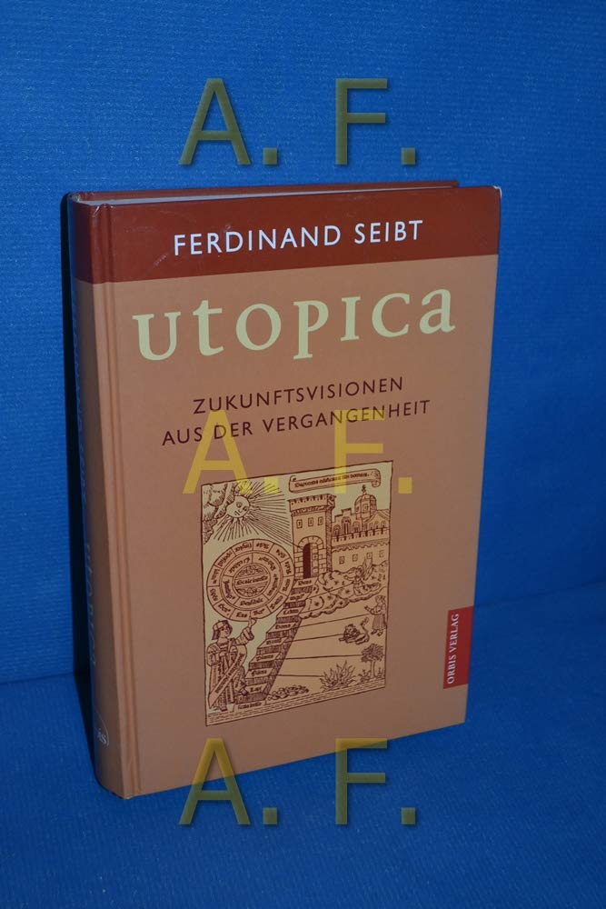 Utopica. Zukunftsvisionen aus der Vergangenheit Politics & History