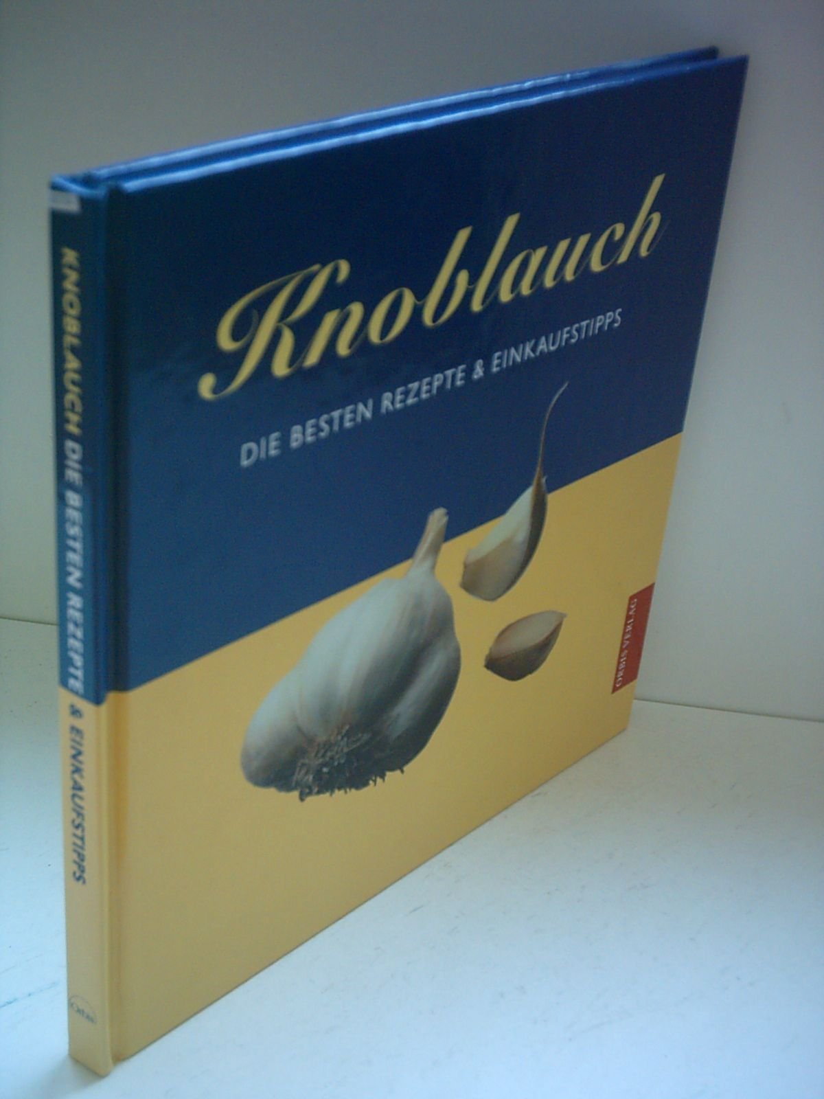 Knoblauch: Die besten Rezepte und Einkaufstipps Cooking & Enjoying