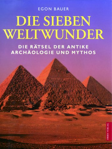 Die sieben Weltwunder. Die Rätsel der Antike. Archeologie und Mythos Natural Sciences