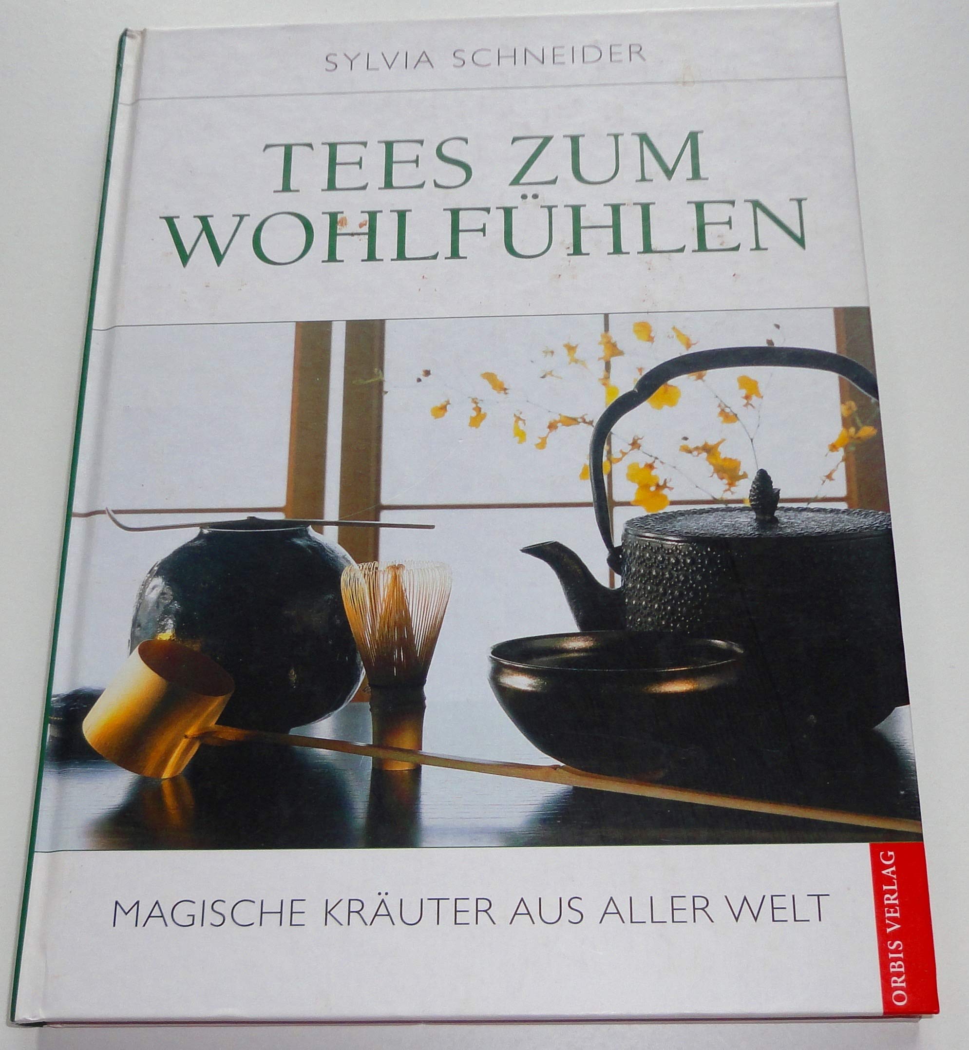 Tees zum Wohlfühlen. Magische Kräuter aus aller Welt Self-help