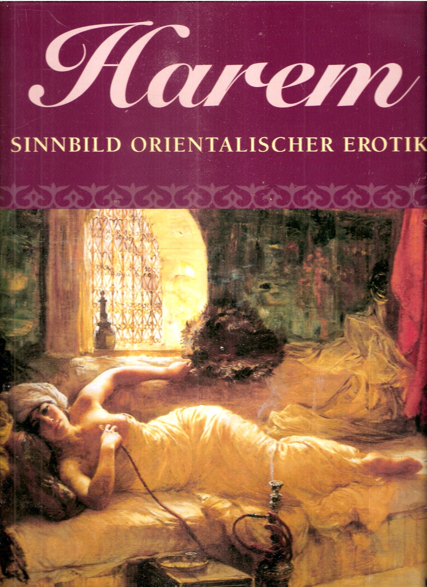 Harem. Sinnbild orientalischer Erotik Books