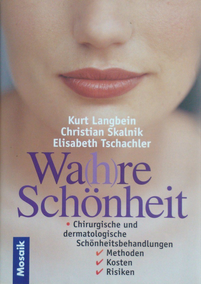 Wa(h)re Schönheit. Chirurgische und dermatologische Schönheitsbehandlungen. Methoden, Kosten, Risiken Medicine