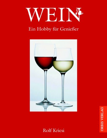 Mein Hobby Wein. Ein Hobby für Genießer Cooking & Enjoying