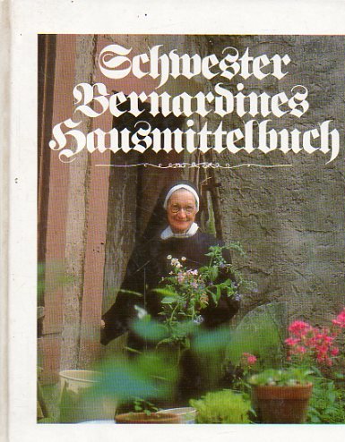 Schwester Bernardines Hausmittelbuch. mit Illustrationen von D. Blech. Books