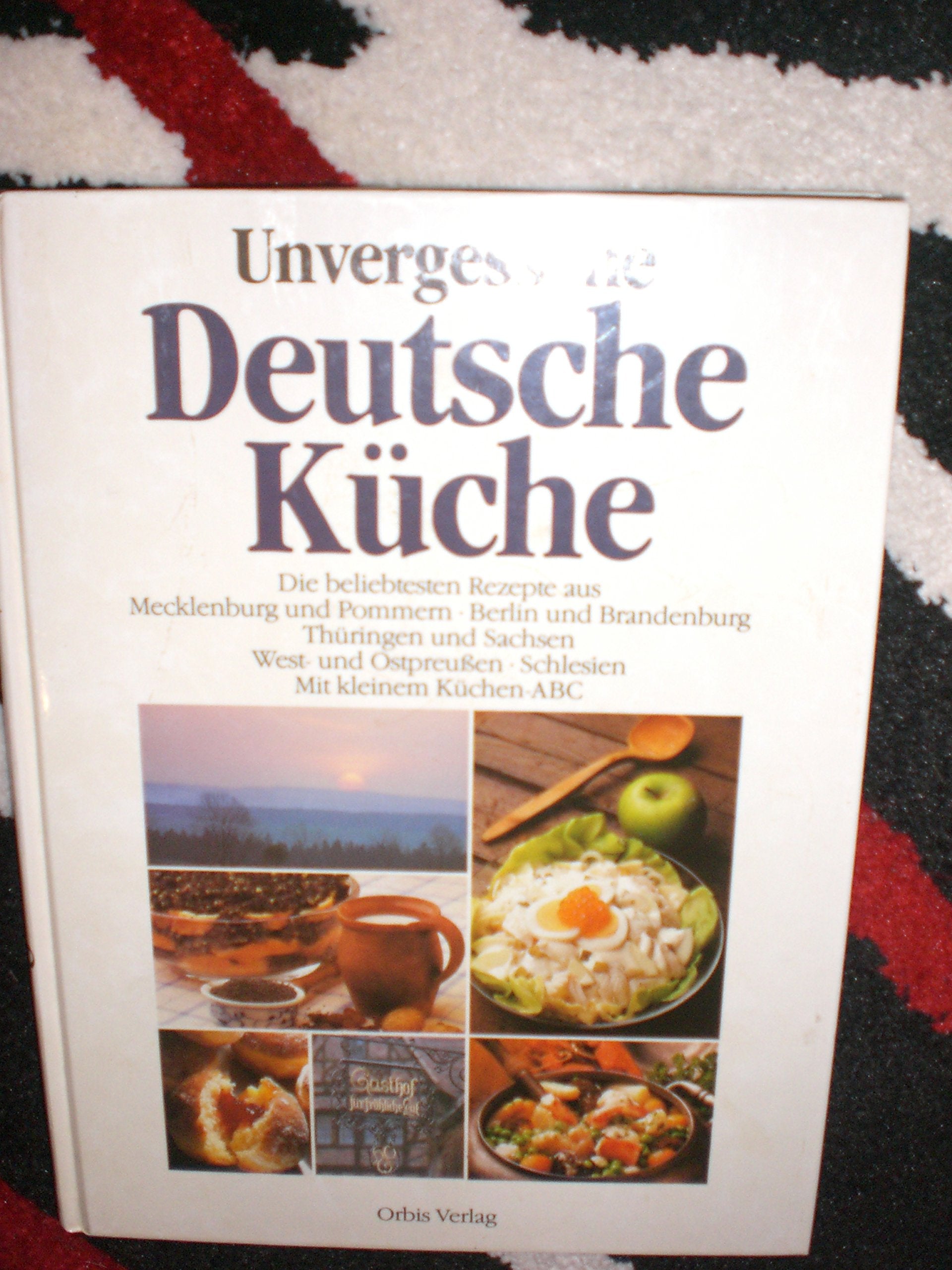 Unvergessene Deutsche Küche Cooking & Enjoying