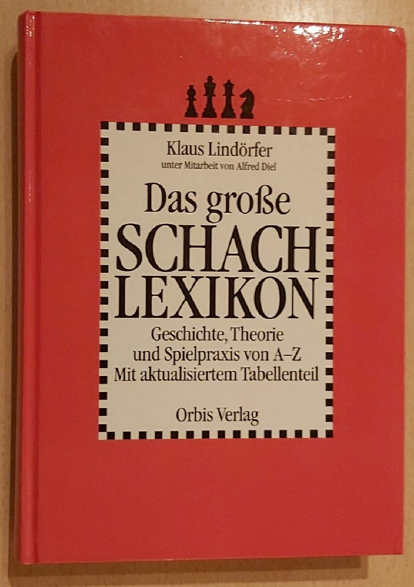 Das große Schach Lexikon. Geschichte, Theorie und Spielpraxis von A - Z Learning & Reference