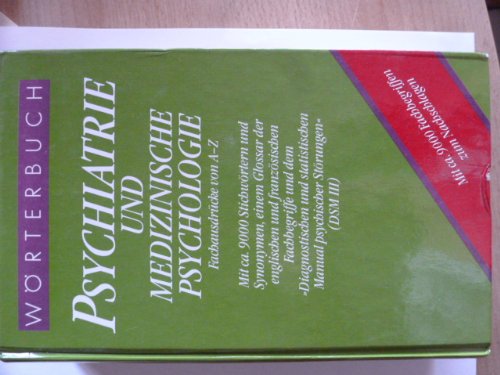 Wörterbuch Psychiatrie und medizinische Psychologie. Sonderausgabe. Mit einem englischen und einem französischen Glossar Medicine