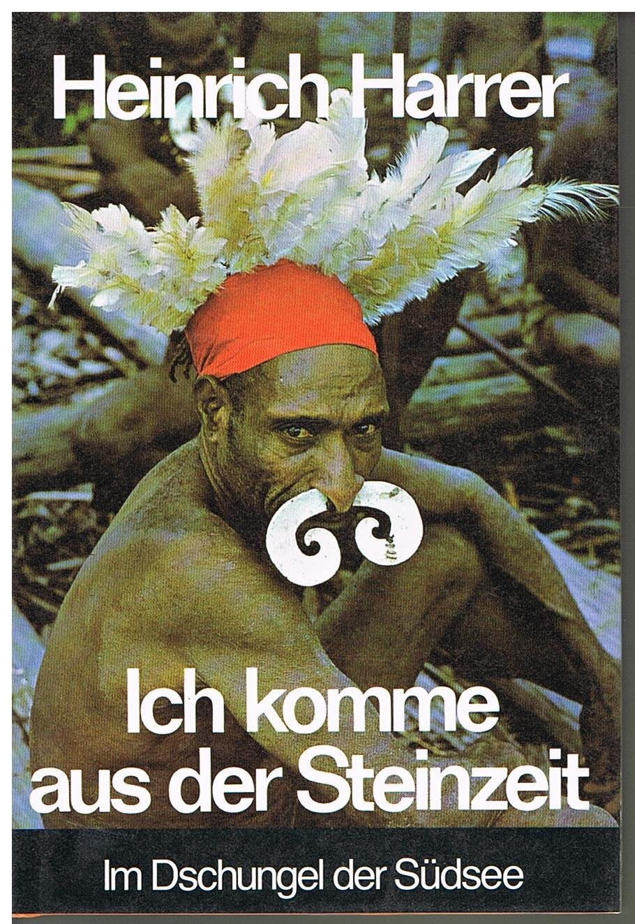 Ich komme aus der Steinzeit. Sonderausgabe. Ewiges Eis im Dschungel der Südsee Politics & History