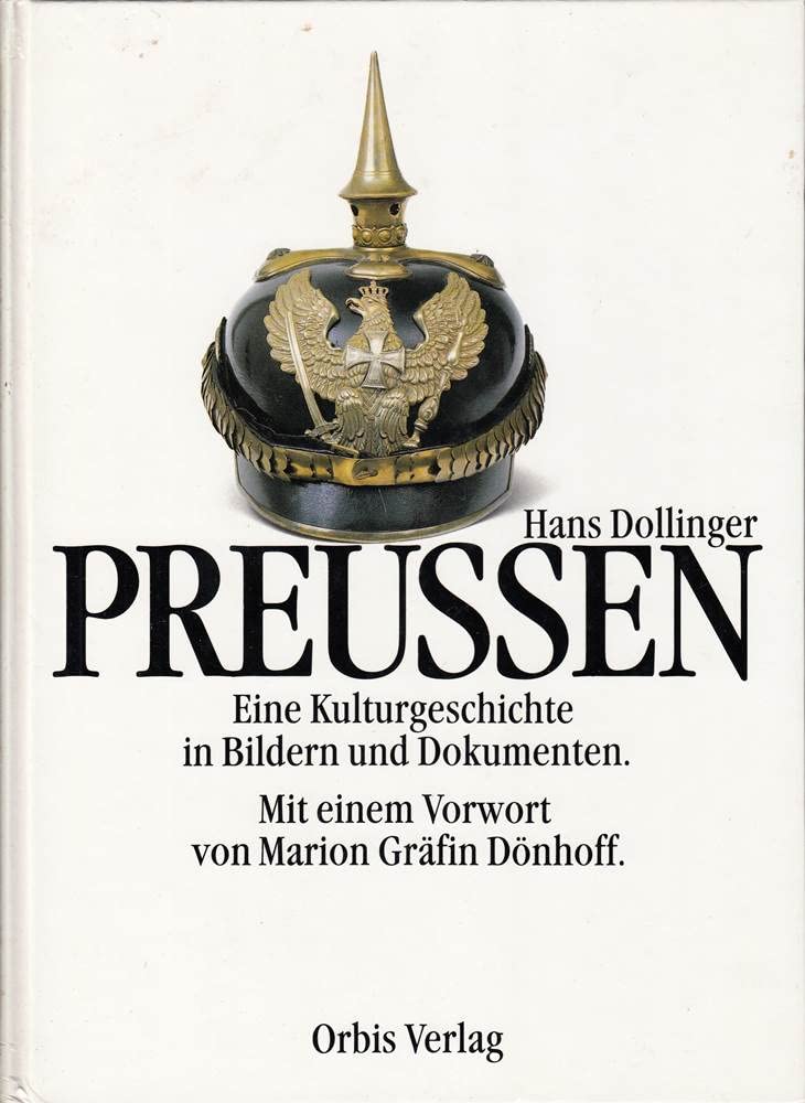 Preußen. Eine Kulturgeschichte in Bildern und Dokumenten Film, Art & Culture