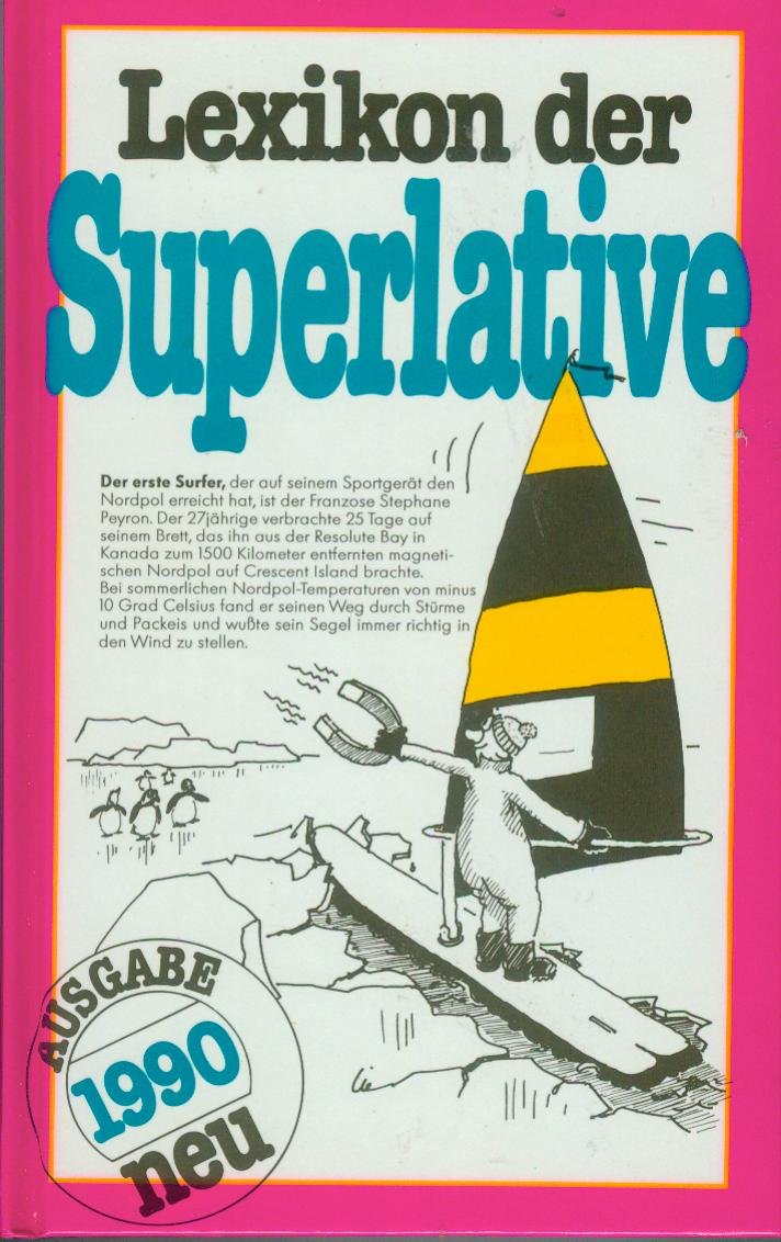 Lexikon der Superlative 1990. Rekorde und Höchstleistungen aus allen Zeiten, aus aller Welt Learning & Reference