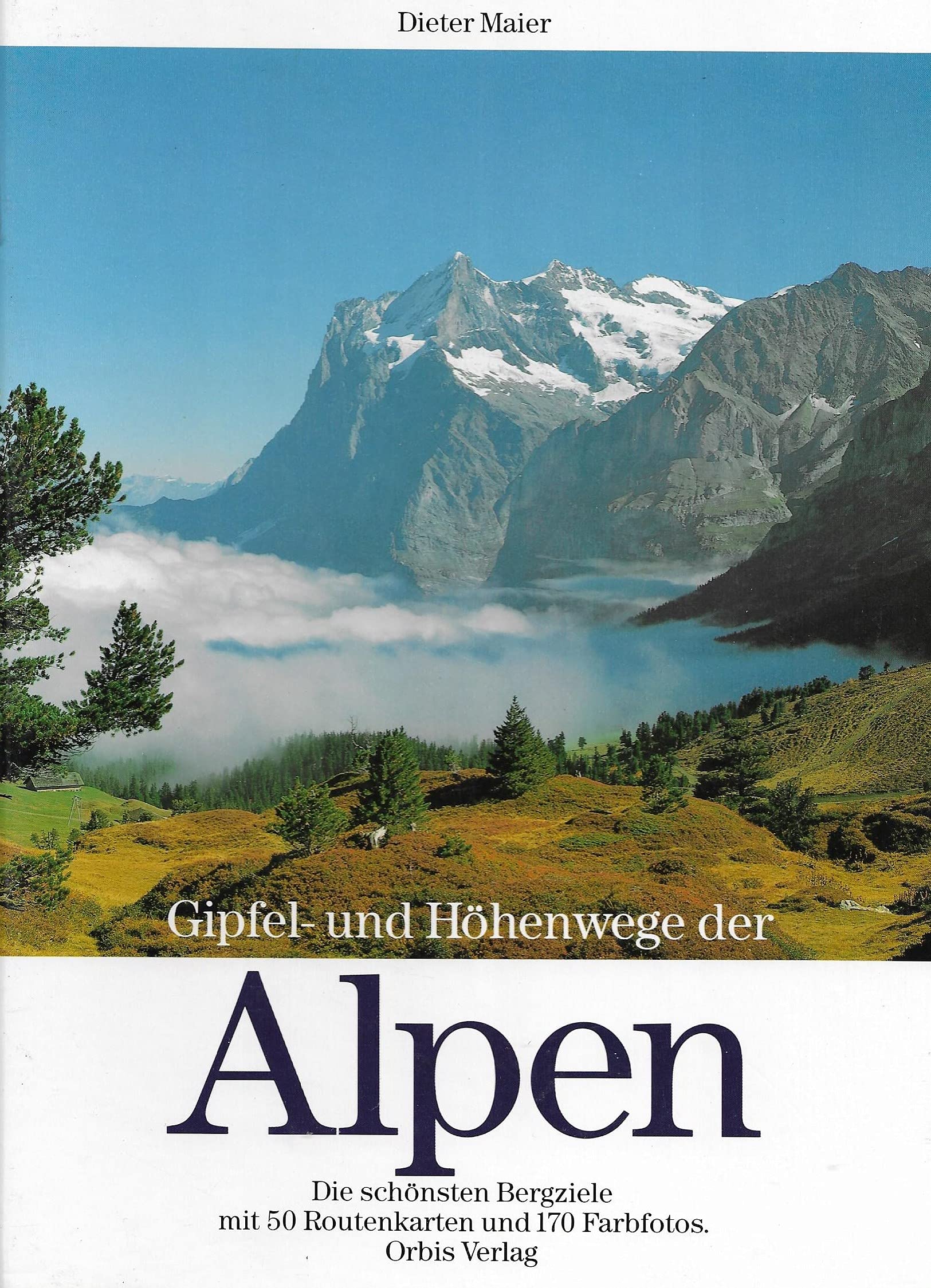 Gipfel- und Höhenwege der Alpen. Die schönsten Bergziele Sports