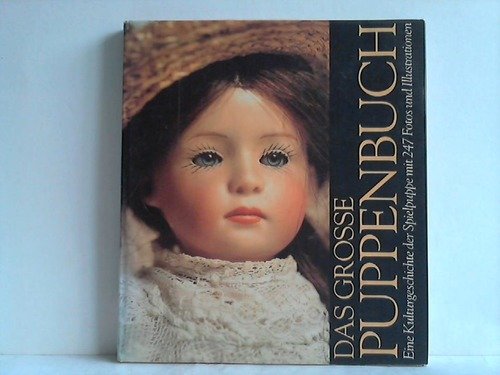 Das große Puppenbuch. Eine Kulturgeschichte der Spielpuppe Film, Art & Culture