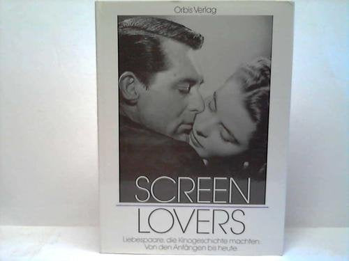 Screen Lovers. Liebespaare, die Kinogeschichte machten. Von den Anfängen bis heute Psychology