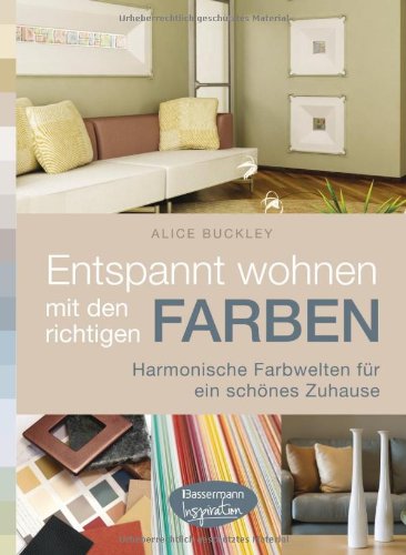 Entspannt wohnen mit den richtigen Farben: Harmonische Farbwelten für ein schönes Zuhause Hobbies & Crafts
