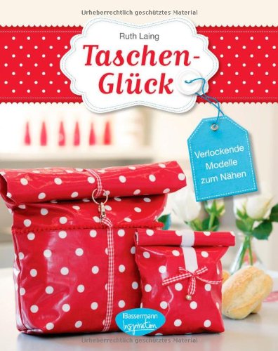 Taschen-Glück: Verlockende Modelle zum Nähen Hobbies & Crafts