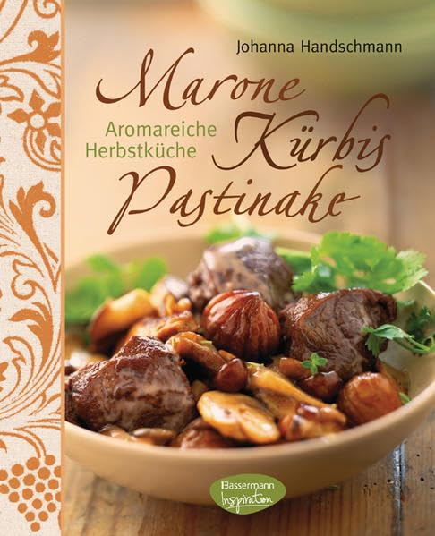 Marone, Kürbis, Pastinake: Aromareiche Herbstküche Leisure, Home & Garden