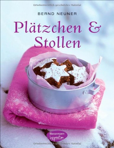 Plätzchen & Stollen: (mit Cupcakes, Früchtebrot und Lebkuchen) Cooking & Enjoying