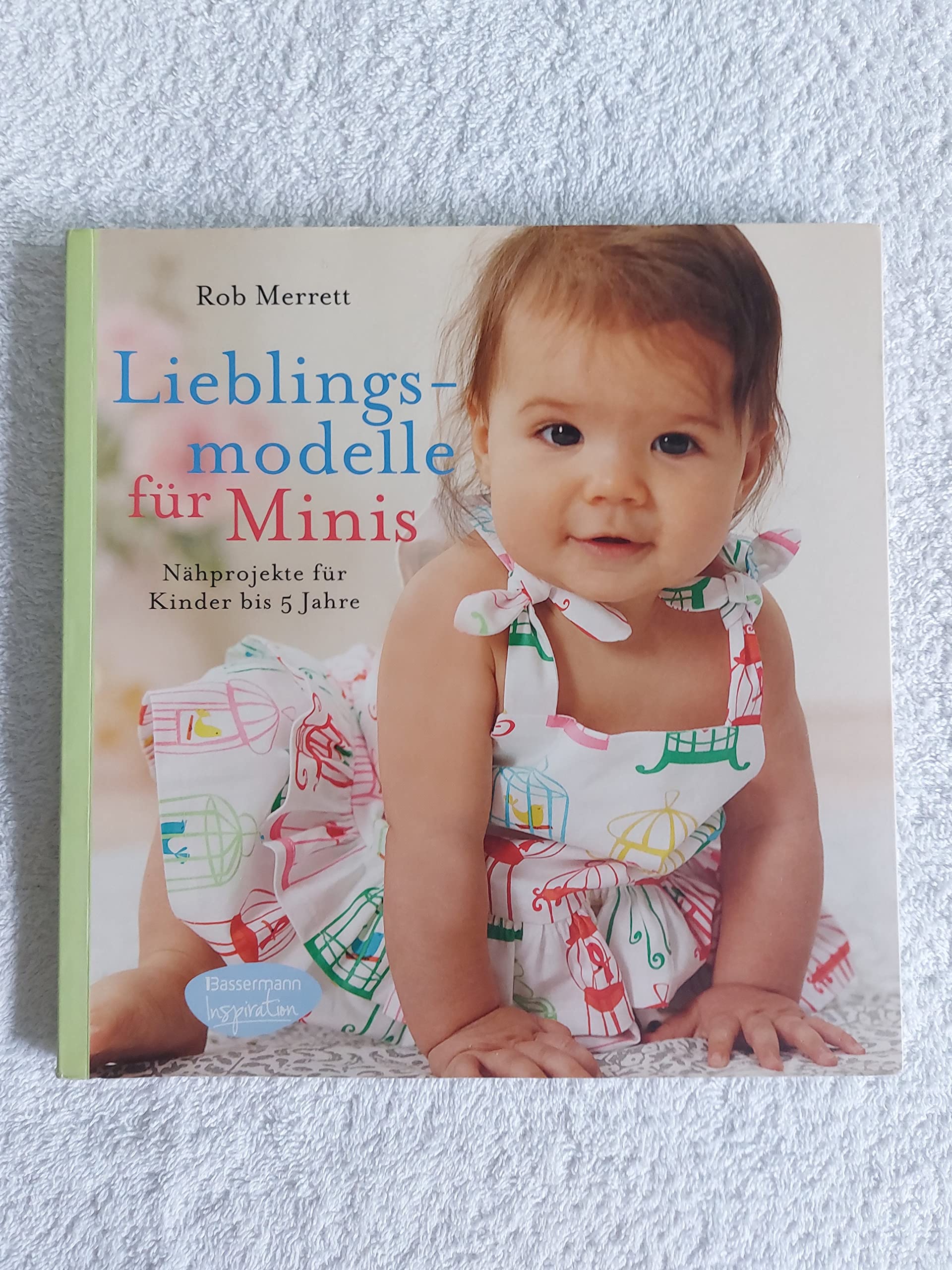 Lieblingsmodelle für Minis: Nähprojekte für Kinder bis 5 Jahre Hobbies & Crafts