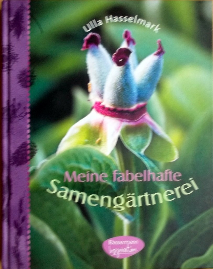 Meine fabelhafte Samengärtnerei: Samen gewinnen, aufbewahren, säen Garden & Plants