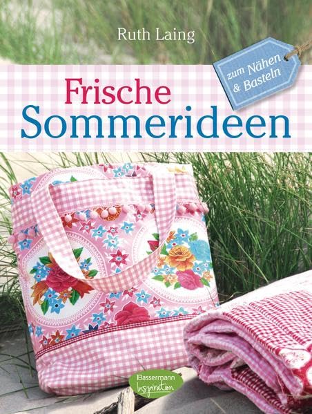 Frische Sommerideen: zum Nähen und Basteln: zum Nähen & Basteln Hobbies & Crafts