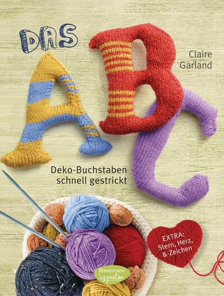Das ABC: Deko-Buchstaben schnell gestrickt. Extra: Stern, Herz, &-Zeichen Hobbies & Crafts