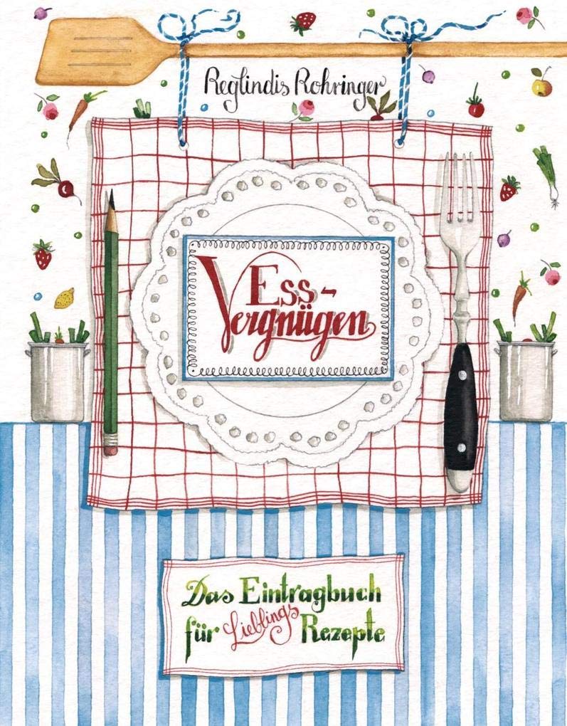 Essvergnügen - Das Eintragbuch für Lieblingsrezepte Leisure, Home & Garden