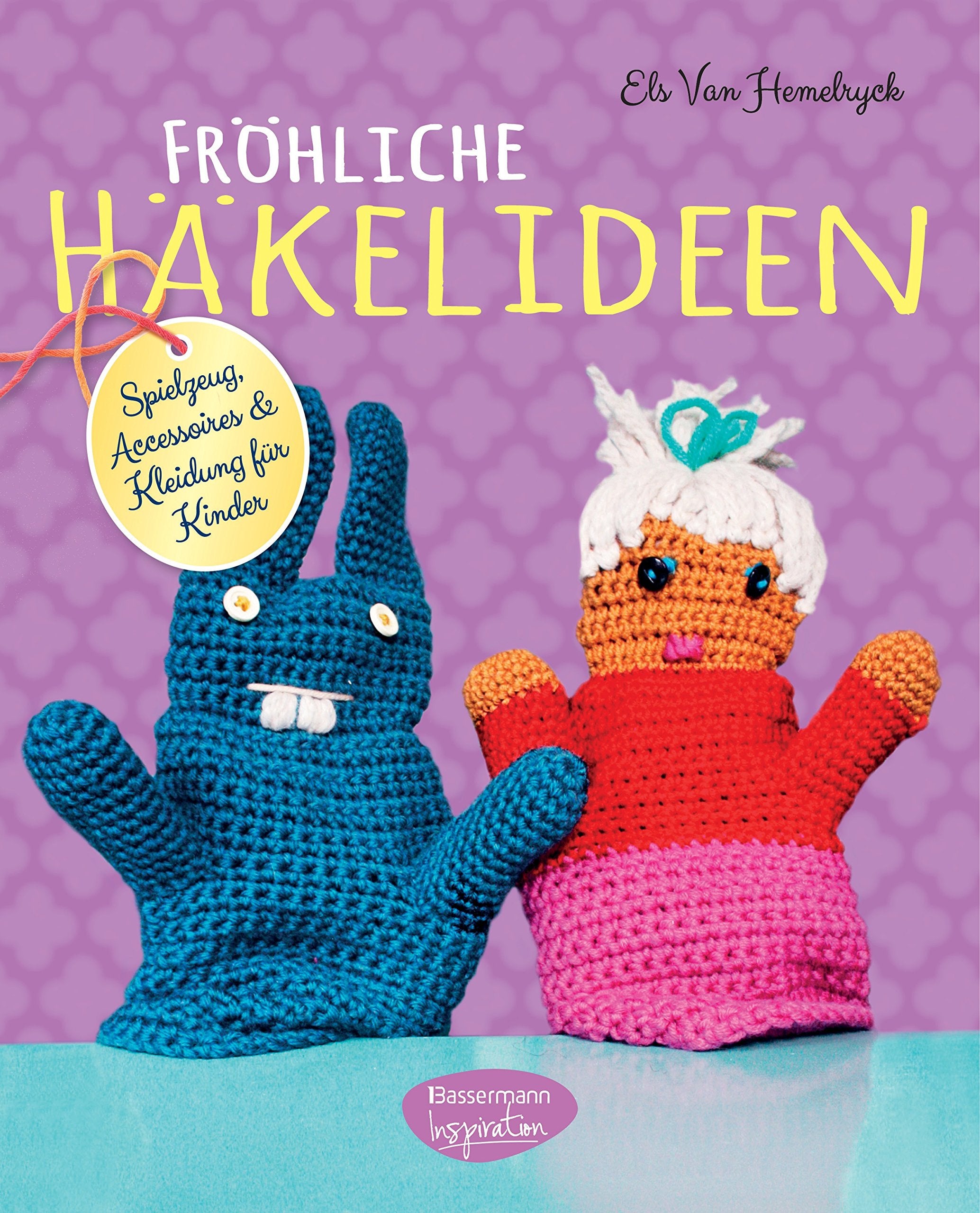 Fröhliche Häkelideen: Spielzeug, Accessoires und Kleidung für Kinder: Spielzeug, Accessoires & Kleidung für Kinder Hobbies & Crafts