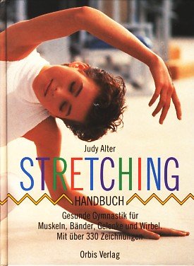 Das Stretching Handbuch. Dehnen, Strecken und Stärken Leisure & Fun