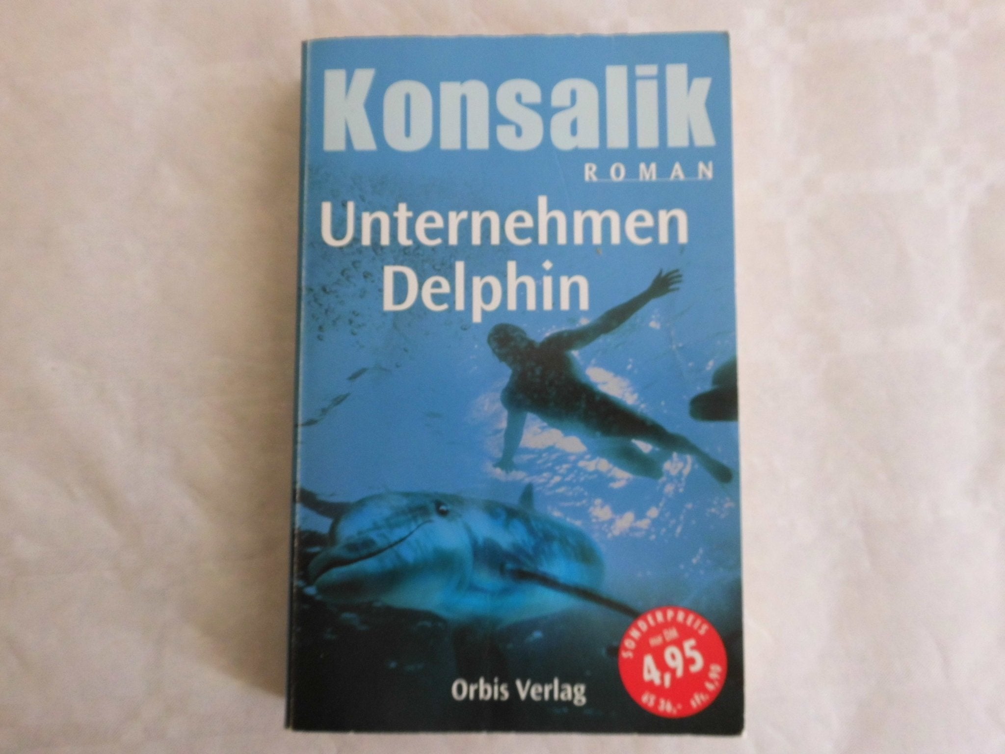 Heinz G. Konsalik: Unternehmen Delphin Contemporary literature