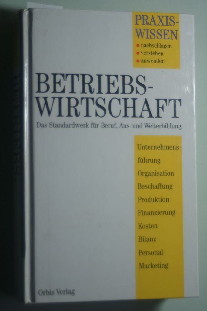 Praxiswissen Betriebswirtschaft. Das Standardwerk für Beruf, Aus- und Weiterbildung Business, Finance & Career