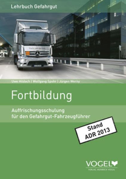 Fortbildungsschulung für den Gefahrgutfahrzeugführer: Auffrischungsschulung für den Gefahrgut-Fahrzeugführer Study Guides