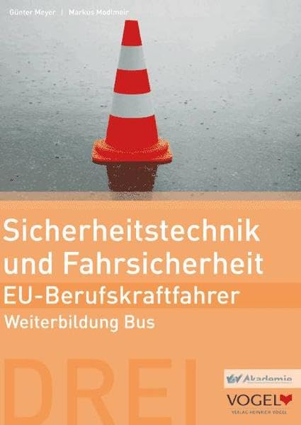 Sicherheitstechnik und Fahrsicherheit - EU- Berufskraftfahrer: Weiterbildung Bus Arbeits- und Lehrbuch (EU-BKF / Berufskraftfahrer-Weiterbildung) - Meyer, Günter book