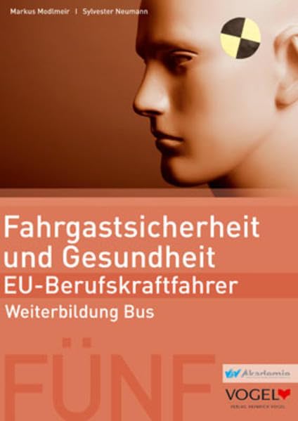 Fahrgastsicherheit und Gesundheit - EU-Berufskraftfahrer: Weiterbildung Bus - Arbeits- und Lehrbuch (EU-BKF: Berufskraftfahrer-Weiterbildung) Study Guides