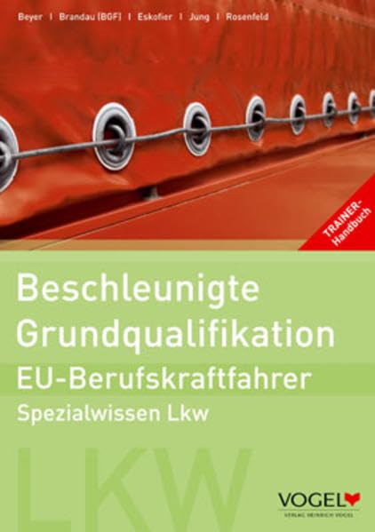 Beschleunigte Grundqualifikation EU-Berufskraftfahrer: Spezialwissen Lkw (EU-BKF: Berufskraftfahrer-Weiterbildung) Study Guides