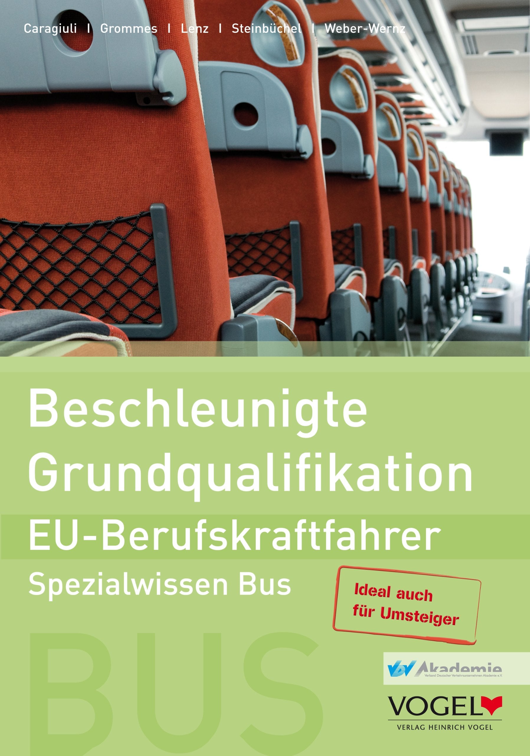 Beschleunigte Grundqualifikation - EU-Berufskraftfahrer: Spezialwissen Bus - Arbeits- und Lehrbuch (EU-BKF: Berufskraftfahrer-Weiterbildung) Study Guides