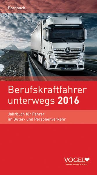 Berufskraftfahrer unterwegs 2016: Jahrbuch für Fahrer im Güter- und Personenverkehr Leisure, Home & Garden