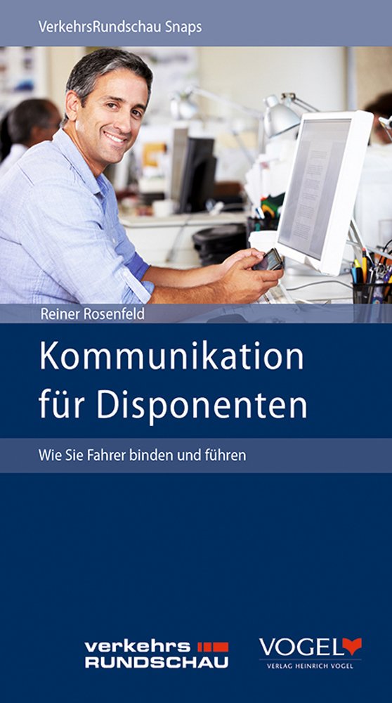 Kommunikation für Disponenten: Wie Sie Fahrer binden und führen (VerkehrsRundschau Snaps) Psychology