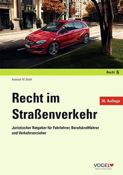 Recht im Strassenverkehr: Ratgeber für Fahrlehrer, Berufskraftfahrer und Verkehrserzieher Law